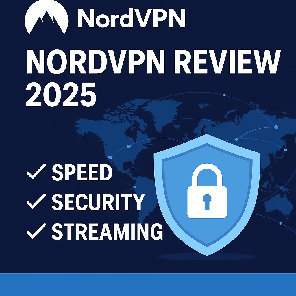 NordVPN Review 2025 – The Best VPN Choice for Speed, Security, and Streaming